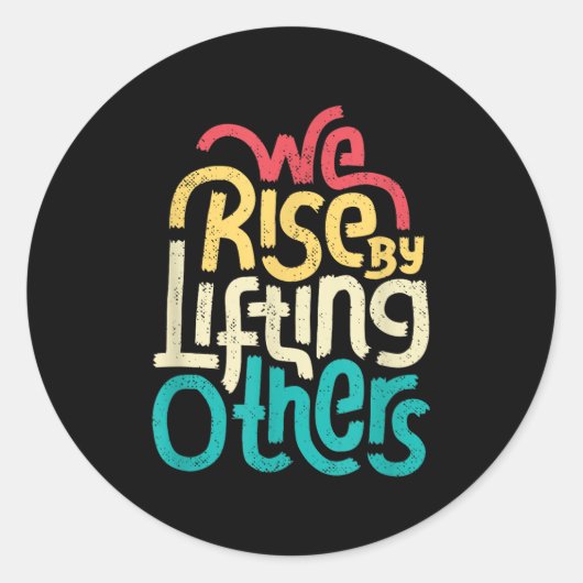 We Rise By Lifting Others - Motivational Insration ラウンドシール (正面)