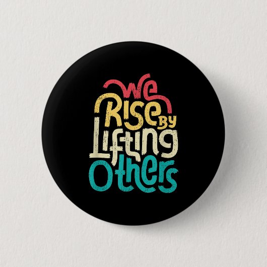 We Rise By Lifting Others - Motivational Insration 缶バッジ (正面)