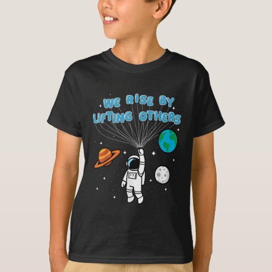 We Rise By Lifting Others Motivational Quote Insra Tシャツ (正面)