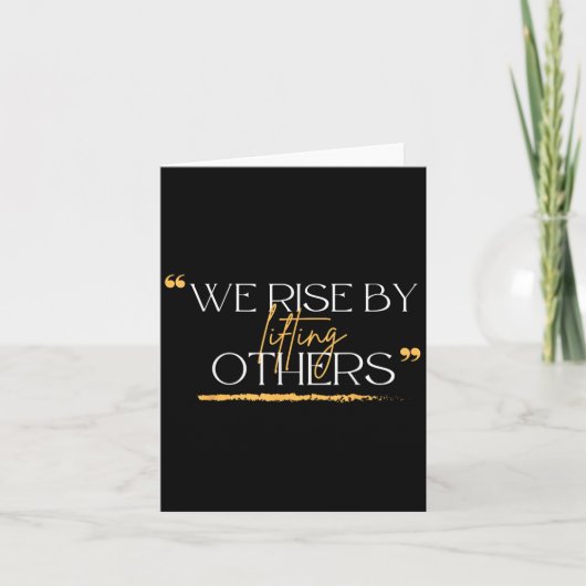 We Rise By Lifting Others Motivational Quotes カード (正面)