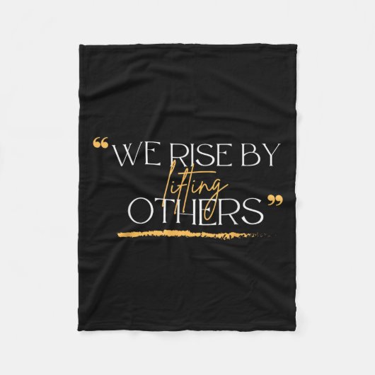 We Rise By Lifting Others Motivational Quotes  フリースブランケット (正面)