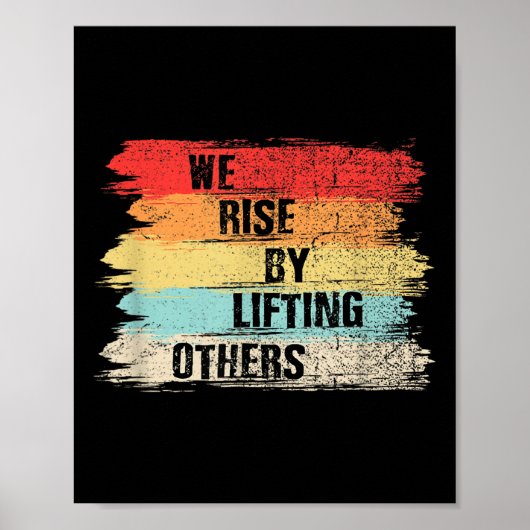 We Rise By Lifting Others Motivational Quotes  ポスター (正面)