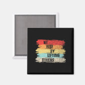 We Rise By Lifting Others Motivational Quotes  マグネット (正面/裏面)
