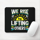 We Rise By Lifting Others Sitive Motivational Quot マウスパッド (マウス)