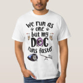 We Run As One But My Dog Runs Faster Dog Agility Tシャツ (正面)