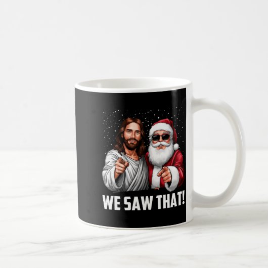We Saw That Jesus And Santa Funny Christmas Christ コーヒーマグカップ (右)