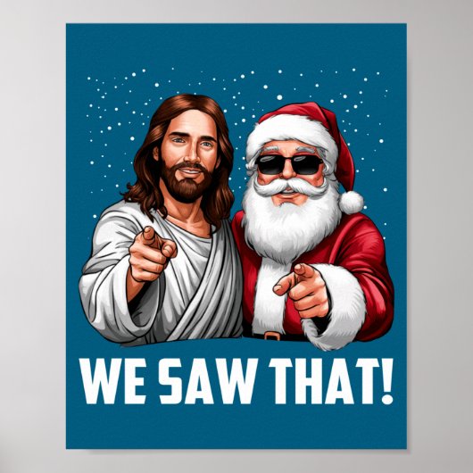 We Saw That Jesus And Santa Funny Christmas Christ ポスター (正面)