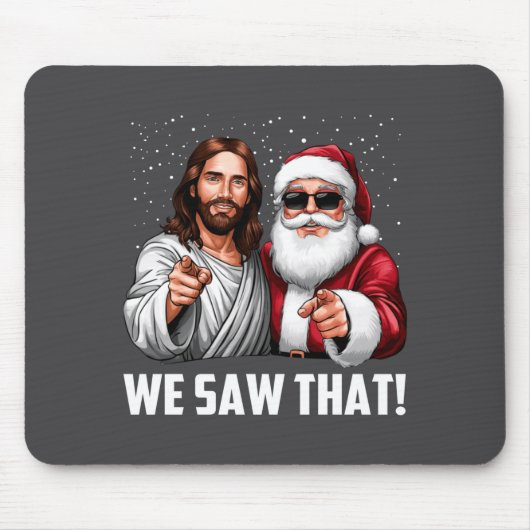 We Saw That Jesus And Santa Funny Christmas Christ マウスパッド (正面)