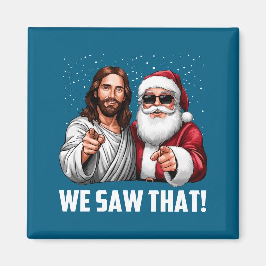 We Saw That Jesus And Santa Funny Christmas Christ マグネット (正面)