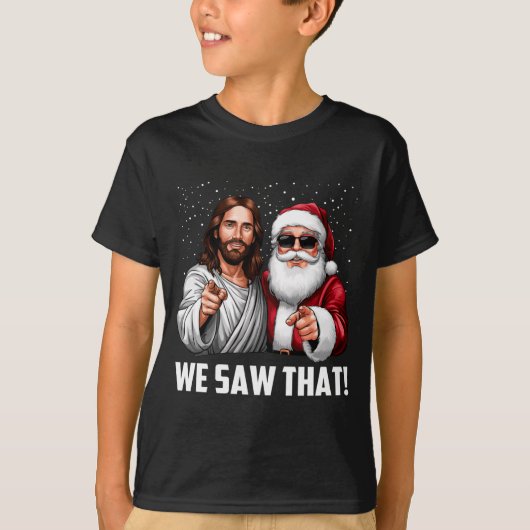 We Saw That Jesus And Santa Funny Christmas Christ Tシャツ (正面)