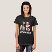 We Saw That Jesus And Santa Funny Christmas Christ Tシャツ (正面フル)