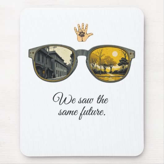 We saw the same future マウスパッド (正面)