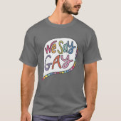 We Sayゲイ Tシャツ (正面)