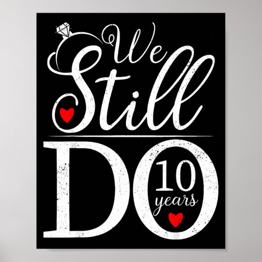 We Still Do 10 Years Couple Shirt 10th Wedding Ann ポスター (正面)