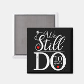 We Still Do 10 Years Couple Shirt 10th Wedding Ann マグネット (正面/裏面)