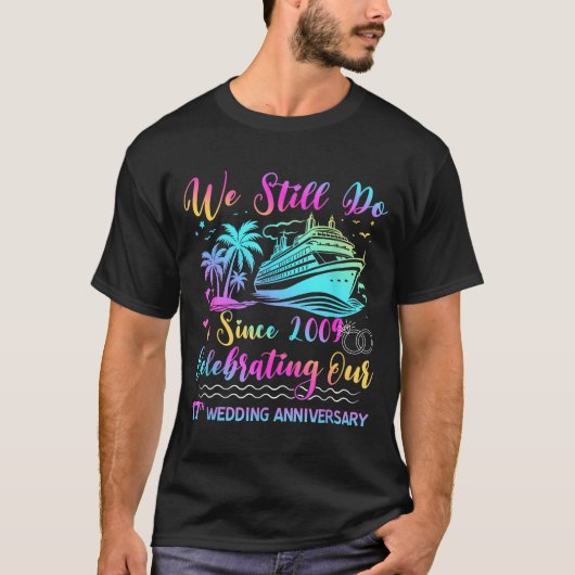 We Still Do 17th Wedding Anniversary Cruise Trip C Tシャツ (正面)