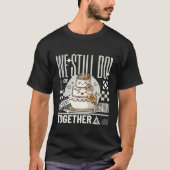 We still do together (marriage) tシャツ (正面)