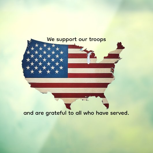 We support our troops and all who have served ウィンドウサイン (シート3)