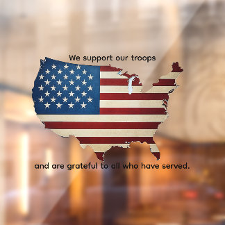 We support our troops and all who have served ウィンドウサイン