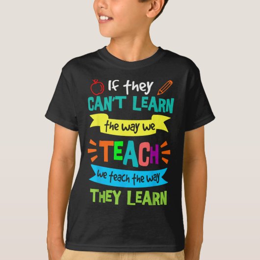 We Teach The Way They Learn Sped Special Education Tシャツ (正面)