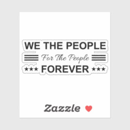 We The People For The People Forever シール