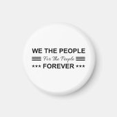 We The People For The People Forever マグネット (正面)