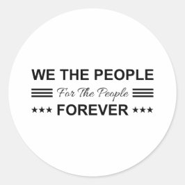 We The People For The People Forever ラウンドシール