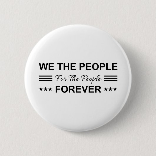 We The People For The People Forever 缶バッジ (正面)