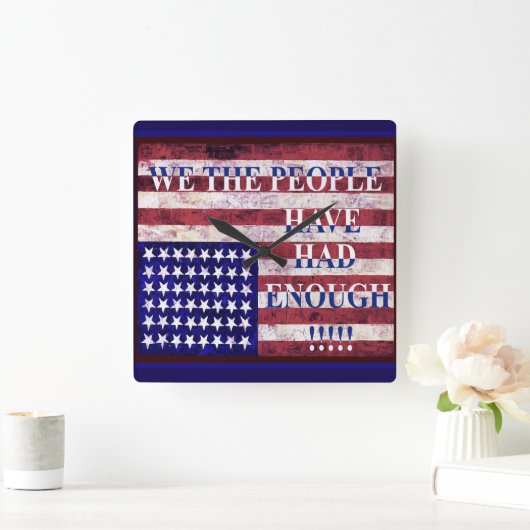 WE THE PEOPLE - HAVE HAD ENOUGH スクエア壁時計 (ホーム)