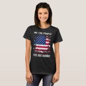 We The People Have Had Enough American 4th Of Jul Tシャツ (正面フル)