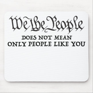 We The People - Not Just You – マウスパッド