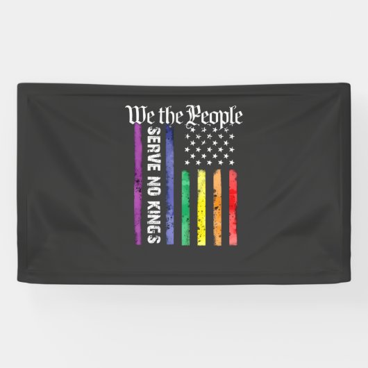 We the People Serve No King LGBT Democrats Protest 横断幕 (横)