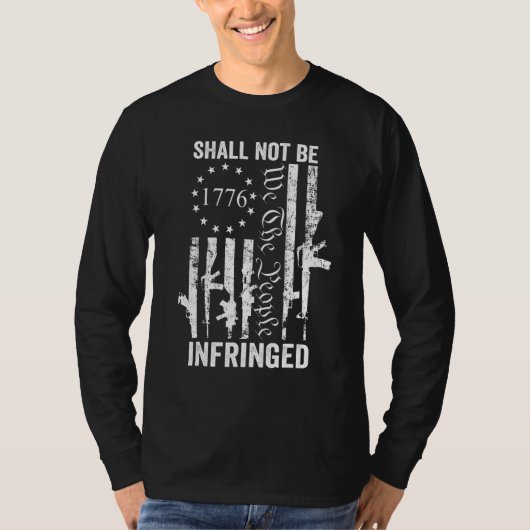 We The People Shall Not Be Infringed  AR15 Pro Gun Tシャツ (正面)