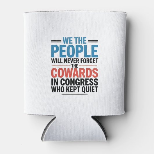 We the People Will Never Forget the Cowards  缶クーラー (正面)