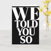 We Told You So Anti-trump  カード (黄色い花)