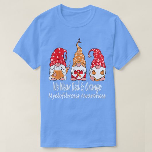 We Wear Red & Orange For Myelofibrosis Awareness  Tシャツ (デザイン正面)