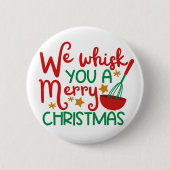 We Whisk You a Merry Christmas 缶バッジ (正面)