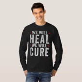 WE WILL HEAL WE WILL CURE Tシャツ (正面フル)