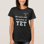 We work with the power of yet tシャツ (正面)