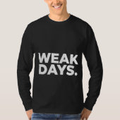 WEAK DAYS. Tシャツ (正面)