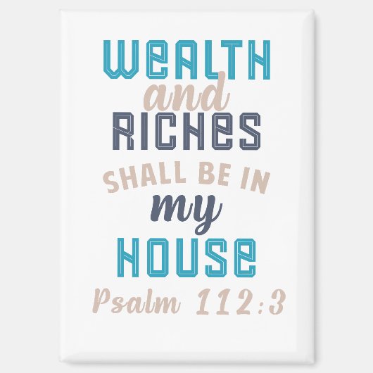"Wealth and Riches Shall Be in My House"  マグネット (正面)