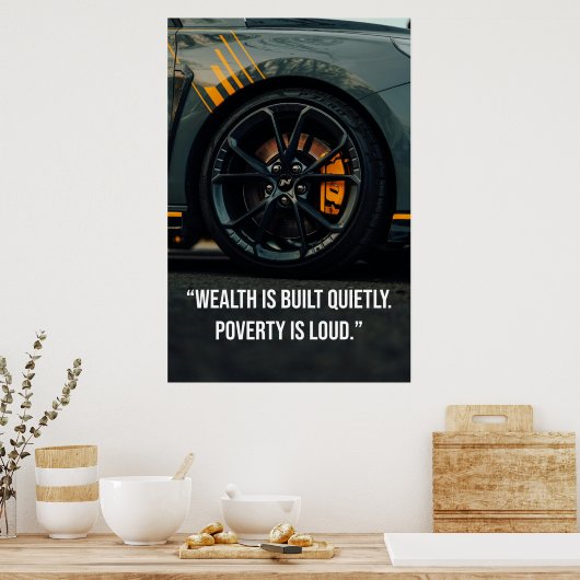 Wealth Is Built Quietly. Poverty Is Loud - Poster ポスター (キッチン)