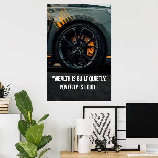 Wealth Is Built Quietly. Poverty Is Loud - Poster ポスター (ホームオフィス)