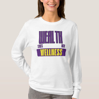 Wealth Starts With Wellness Empowerment Advocate Tシャツ