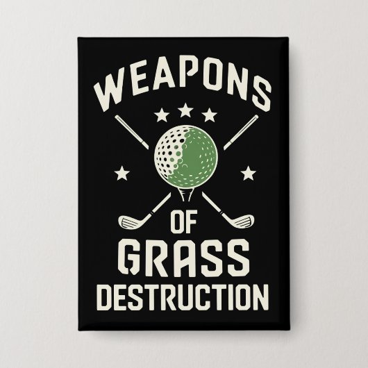 Weapons of Grass Destruction Golf Clubs Sarcastic 缶バッジ (正面)