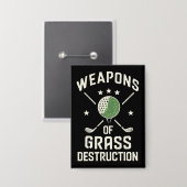 Weapons of Grass Destruction Golf Clubs Sarcastic 缶バッジ (正面/裏面)