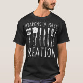 Weapons Of Mass Creation Funny Art Supply Tシャツ (正面)