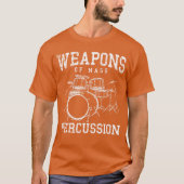 Weapons Of Mass Percussion Drums girl gift Tシャツ (正面)