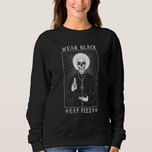Wear Black Eat Pizza I Goth Satan Satanism スウェットシャツ (正面)