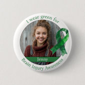 Wear Green for Brain Injury Awareness Photo 缶バッジ (正面)